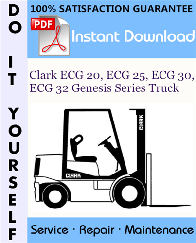 Thumbnail Clark ECG 20, ECG 25, ECG 30, ECG 32 Genesis Series Truck Service Repair Workshop Manual ☆ Thumbnail Clark ECG 20, ECG 25, ECG 30, ECG 32 Genesis Series Truck Service Repair Workshop Manual ☆