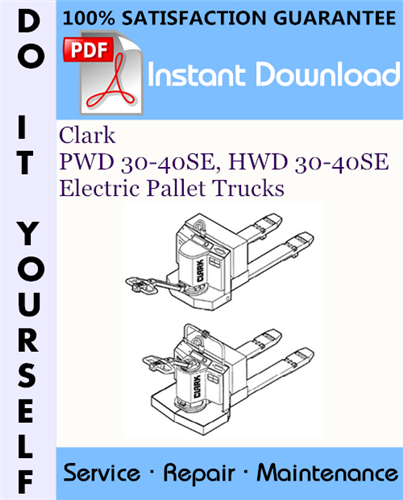 Thumbnail Clark PWD 30-40SE, HWD 30-40SE Electric Pallet Trucks Service Repair Workshop Manual ☆ Thumbnail Clark PWD 30-40SE, HWD 30-40SE Electric Pallet Trucks Service Repair Workshop Manual ☆