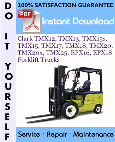 Thumbnail Clark TMX12, TMX13, TMX15s, TMX15, TMX17, TMX18, TMX20, TMX20x, TMX25, EPX16, EPX18 Forklift Trucks Service Repair Workshop Manual ☆ Thumbnail Clark TMX12, TMX13, TMX15s, TMX15, TMX17, TMX18, TMX20, TMX20x, TMX25, EPX16, EPX18 Forklift Trucks Service Repair Workshop Manual ☆