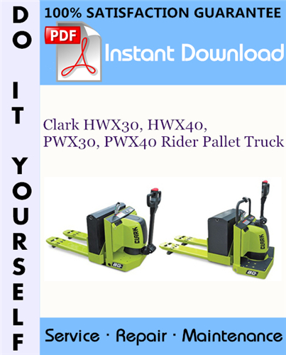 Thumbnail Clark HWX30, HWX40, PWX30, PWX40 Rider Pallet Truck Service Repair Workshop Manual ☆