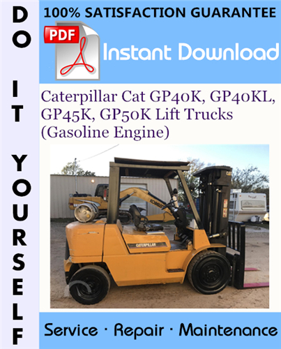 Thumbnail Caterpillar Cat GP40K, GP40KL, GP45K, GP50K Lift Trucks (Gasoline Engine) Service Repair Workshop Manual ☆