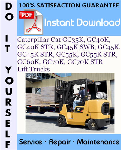 Thumbnail Caterpillar Cat GC35K, GC40K, GC40K STR, GC45K SWB, GC45K, GC45K STR, GC55K, GC55K STR, GC60K, GC70K, GC70K STR Lift Trucks Service Repair Workshop Manual ☆