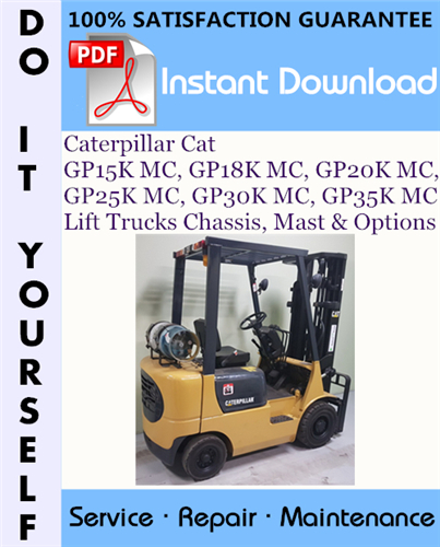 Thumbnail Caterpillar Cat GP15K MC, GP18K MC, GP20K MC, GP25K MC, GP30K MC, GP35K MC Lift Trucks Chassis, Mast & Options Service Repair Workshop Manual ☆