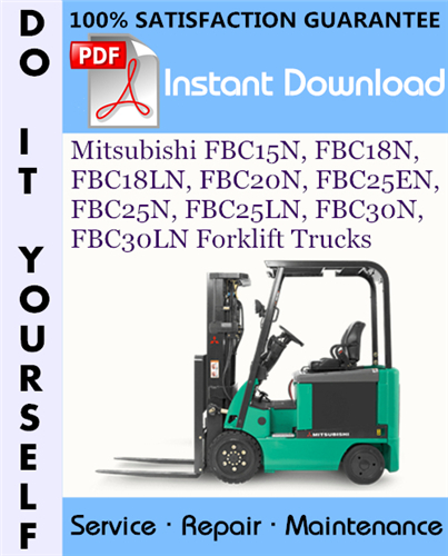 Thumbnail Mitsubishi FBC15N, FBC18N, FBC18LN, FBC20N, FBC25EN, FBC25N, FBC25LN, FBC30N, FBC30LN Forklift Trucks Service Repair Workshop Manual ☆