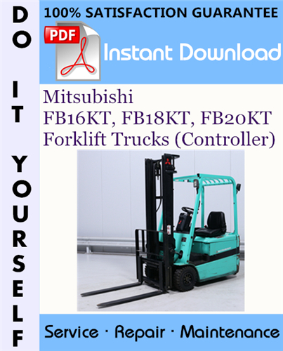 Thumbnail Mitsubishi FB16KT, FB18KT, FB20KT Forklift Trucks (Controller) Service Repair Workshop Manual ☆ Thumbnail Mitsubishi FB16KT, FB18KT, FB20KT Forklift Trucks (Controller) Service Repair Workshop Manual ☆