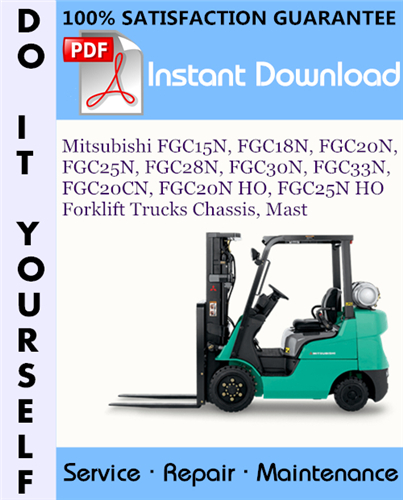 Thumbnail Mitsubishi FGC15N, FGC18N, FGC20N, FGC25N, FGC28N, FGC30N, FGC33N, FGC20CN, FGC20N HO, FGC25N HO Forklift Trucks Chassis, Mast Service Repair Workshop Manual ☆