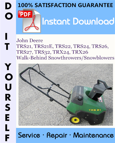 Thumbnail John Deere TRS21, TRS21E, TRS22, TRS24, TRS26, TRS27, TRS32, TRX24, TRX26 Walk-Behind Snowthrowers/Snowblowers Technical Manual ☆ Thumbnail John Deere TRS21, TRS21E, TRS22, TRS24, TRS26, TRS27, TRS32, TRX24, TRX26 Walk-Behind Snowthrowers/Snowblowers Technical Manual ☆