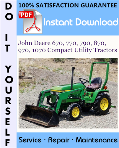 Thumbnail John Deere 670, 770, 790, 870, 970, 1070 Compact Utility Tractors Technical Manual ☆ Thumbnail John Deere 670, 770, 790, 870, 970, 1070 Compact Utility Tractors Technical Manual ☆