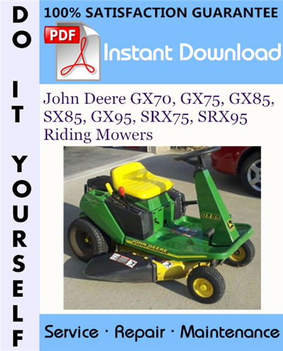 Thumbnail John Deere GX70, GX75, GX85, SX85, GX95, SRX75, SRX95 Riding Mowers Technical Manual ☆ Thumbnail John Deere GX70, GX75, GX85, SX85, GX95, SRX75, SRX95 Riding Mowers Technical Manual ☆