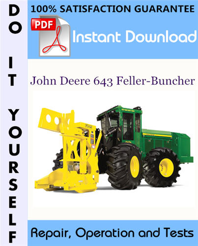 Thumbnail John Deere 643 Feller-Buncher Repair, Operation and Tests Technical Manual ☆