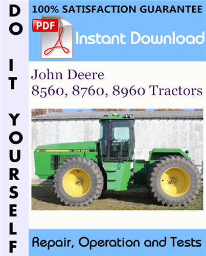 Thumbnail John Deere 8560, 8760, 8960 Tractors Repair, Operation and Tests Technical Manual ☆