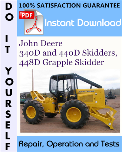 Thumbnail John Deere 340D and 440D Skidders, 448D Grapple Skidder Repair, Operation and Tests Technical Manual ☆