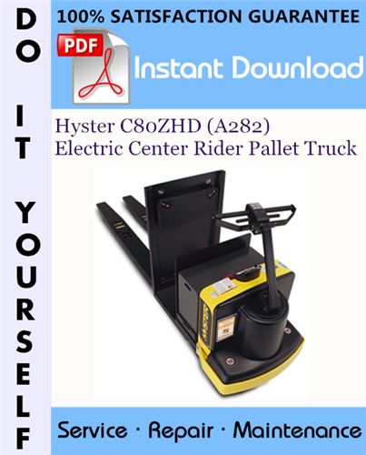 Thumbnail Hyster C80ZHD (A282) Electric Center Rider Pallet Truck Service Repair Workshop Manual ☆ Thumbnail Hyster C80ZHD (A282) Electric Center Rider Pallet Truck Service Repair Workshop Manual ☆