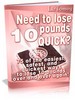 Thumbnail Need To Lose10 Pounds Quick Ebook With PLR