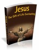 Thumbnail Jesus : The Gift Of Life Everlasting 