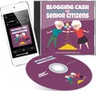 Thumbnail Blogging Cash For Seniors - Master Resell Rights!