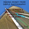 Thumbnail Making Money From Photography Promoting Your Work (video 4) Thumbnail Making Money From Photography Promoting Your Work (video 4)