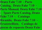 Thumbnail Deutz Fahr DX 7.10 - Parts Catalog Thumbnail Deutz Fahr DX 7.10 - Parts Catalog
