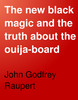 Thumbnail The New Black Magic and the Truth about the Ouija Board