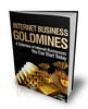 Thumbnail Internet Business Goldmines - A Goldmine of Internet Busines