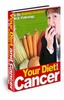 Thumbnail Your Diet and Cancer - Eat Right and Stay Healthy