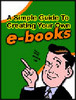 Thumbnail A Simple Guide To Creating Your Own eBooks + resell rights Thumbnail A Simple Guide To Creating Your Own eBooks + resell rights