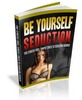 Thumbnail Be Yourself Seduction Simple Trick To Seducing Women