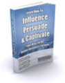 Thumbnail Influence, Persuade & Captivate Your Way to an Online Busine