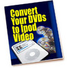 Thumbnail How To Convert DVD To Ipod Video PLR