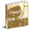 Thumbnail *NEW*  A Resource For The Many Ways You Can Use Vinegar To Improve Your Health!