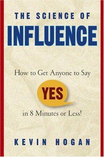 Thumbnail  *NEW!*	   The Science of Influence: How to Get Anyone to Say 