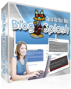 Thumbnail  *NEW!*	   Blog Splash - Spice Up Your Blog - Full Resale Rights