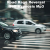 Thumbnail Road Rage Reversal Self Hypnosis MP3 Stop Road Rage