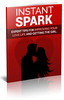Thumbnail Instant Spark- Hot tips for dating- With resell rights.