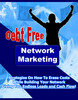 Thumbnail Debt Free Network Marketing With Unrestricted PLR!