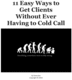 Thumbnail 11 Easy Ways To Get Clients Without Having to Cold Call
