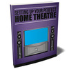 Thumbnail Setting Up Your Perfect Home Theater