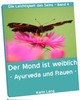 Thumbnail Der Mond ist weiblich, oder Ayurveda und Frauen