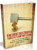 Thumbnail *NEW!* The Debt Destroyer ebook