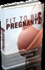 Thumbnail  Fit To Be Pregnant