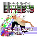 Thumbnail Wittyboy Presents Hold It Down Volume 1