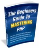 Thumbnail The Beginners Guide To Mastering PHP Thumbnail The Beginners Guide To Mastering PHP