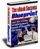 Thumbnail The eBook Success Blueprint - Learn How To Create, and Gener