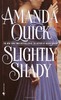 Thumbnail Amanda Quick - Slightly Shady (erotic)