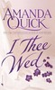 Thumbnail Amanda Quick - I Thee Wed (erotic)