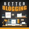 Thumbnail Better Blogging Thumbnail Better Blogging