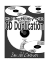 Thumbnail How To Make Money with CD Duplication eBook