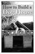 Thumbnail How to build a Dog House
