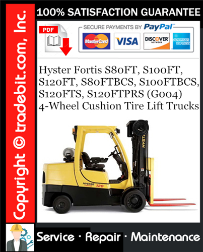 Thumbnail Hyster Fortis S80FT, S100FT, S120FT, S80FTBCS, S100FTBCS, S120FTS, S120FTPRS (G004) 4-Wheel Cushion Tire Lift Trucks Service Repair Manual Download ★ Thumbnail Hyster Fortis S80FT, S100FT, S120FT, S80FTBCS, S100FTBCS, S120FTS, S120FTPRS (G004) 4-Wheel Cushion Tire Lift Trucks Service Repair Manual Download ★