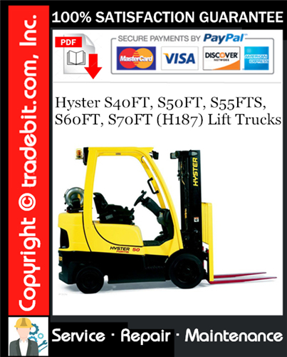 Hyster S40FT, S50FT, S55FTS, S60FT, S70FT (H187) Lift Trucks Service Repair Manual Download ★